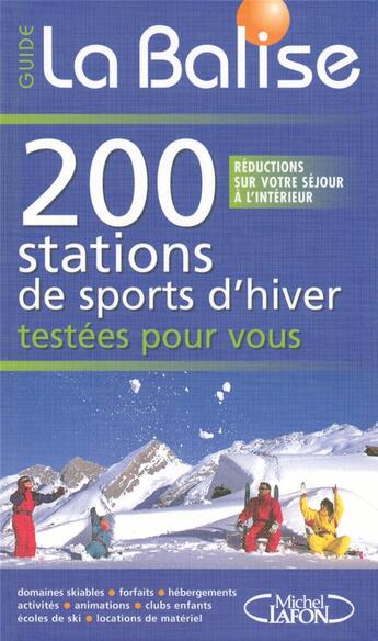 Couverture du livre « La balise ; 200 stations de sports d'hiver testées pour vous » de  aux éditions Michel Lafon