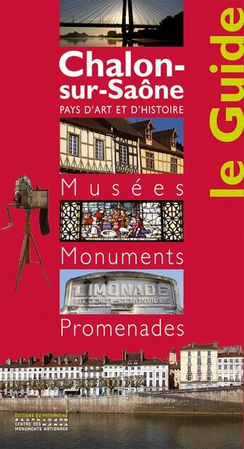Couverture du livre « Chalon-sur-Saône, le guide » de  aux éditions Editions Du Patrimoine
