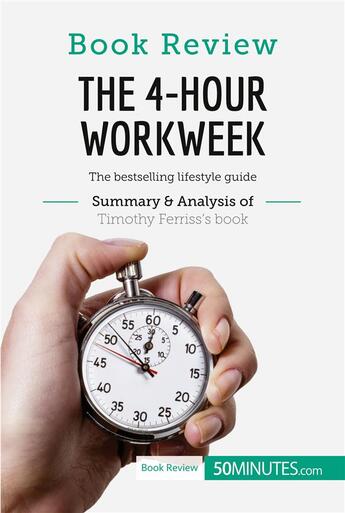 Couverture du livre « Book review: the 4-hour workweek by Timothy Ferriss : the bestselling lifestyle guide » de  aux éditions 50minutes.com