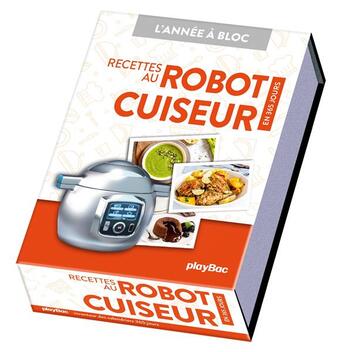 Couverture du livre « L'année à bloc : recettes au robot cuiseur en 365 jours » de  aux éditions Play Bac