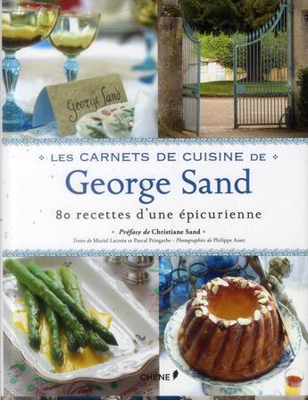 Couverture du livre « Les carnets de cuisine de george sand » de Lacroix/Pringarbe aux éditions Chene