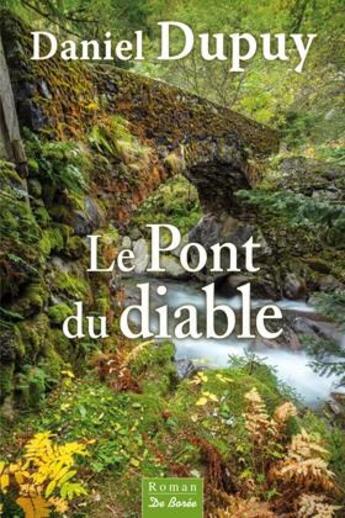 Couverture du livre « Le pont du diable » de Daniel Dupuy aux éditions De Boree