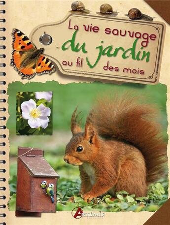 Couverture du livre « La vie sauvage du jardin au fil des mois » de Maurice Duperat aux éditions Artemis