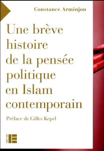 Couverture du livre « Une brève histoire de la pensée politique dans l'islam contemporain » de Constance Arminjon aux éditions Labor Et Fides