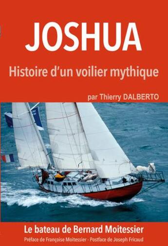 Couverture du livre « Joshua, histoire d'un voilier mythique » de Thierry Dalberto aux éditions L'ancre De Marine