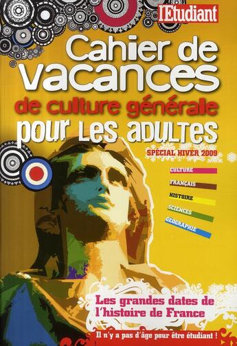 Couverture du livre « Cahier de vacances de culture générale ; spécial hiver 2009 ; les grands évènements de l'histoire de France » de  aux éditions L'etudiant