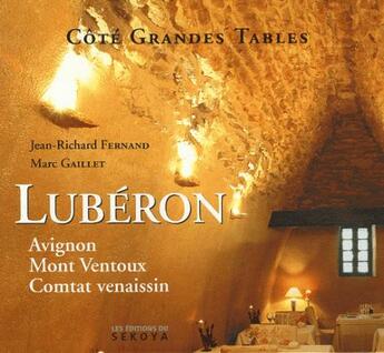 Couverture du livre « Lubéron côté grandes tables » de Jean-Richard Fernand et Marc Gaillet aux éditions Sekoya