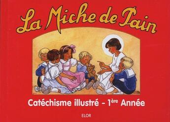 Couverture du livre « Catéchisme illustré ; 1ère année » de Marie Tribou aux éditions Elor