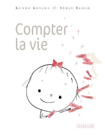 Couverture du livre « Compter la vie » de Serge Bloch et Kundo Koyama aux éditions Sarbacane