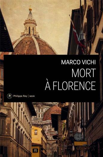 Couverture du livre « Mort à Florence » de Marco Vichi aux éditions Philippe Rey