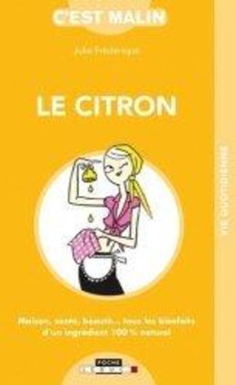 Couverture du livre « C'est malin poche : le citron malin ; maison, santé, beauté...tous les bienfaits d'un ingrédient 100% naturel » de Julie Frederique aux éditions Leduc