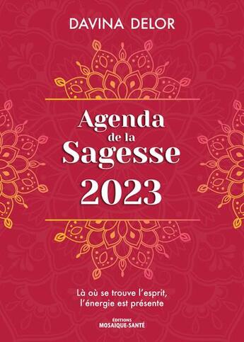 Couverture du livre « Agenda de la sagesse : une année de bien-être et de méditation en harmonie avec la nature (édition 2023) » de Davina Delor aux éditions Mosaique Sante