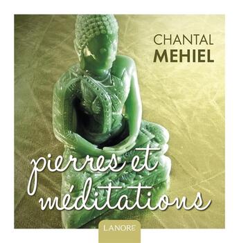 Couverture du livre « Pierres et méditations » de Mehiel Chantal aux éditions Lanore