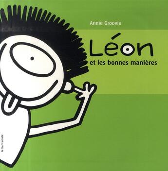 Couverture du livre « Léon et les bonnes manières » de Annie Groovie aux éditions La Courte Echelle