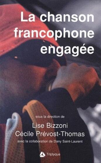 Couverture du livre « La chanson francophone engagée » de Lise Bizzoni et Cecile Prevost-Thomas aux éditions Triptyque