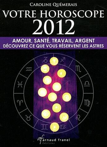 Couverture du livre « Votre horoscope 2012 » de Caroline Quemerais aux éditions Arnaud Franel