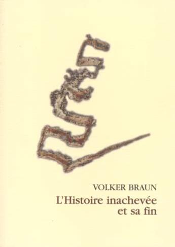 Couverture du livre « L'histoire inachevée et sa fin » de Volker Braun aux éditions L'inventaire