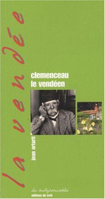 Couverture du livre « Clémenceau le vendéen » de Jean Artarit aux éditions Cvrh