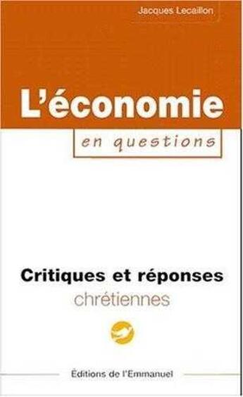 Couverture du livre « L'economie en question - collection critiques et reponses chretiennes » de  aux éditions Emmanuel