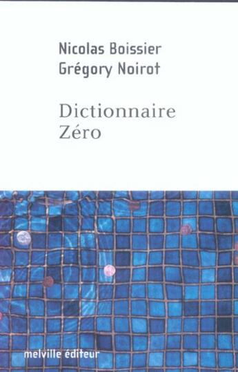 Couverture du livre « Dictionnaire zero » de Boissier Nicolas aux éditions Leo Scheer