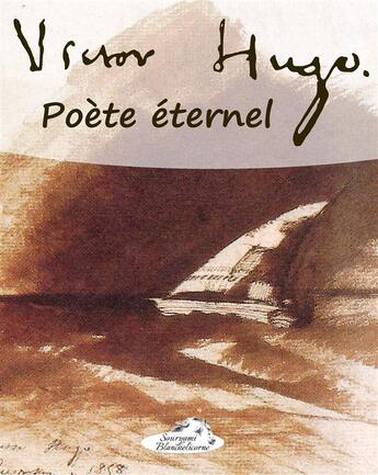 Couverture du livre « Victor Hugo ; poète éternel » de Victor Hugo aux éditions Souryami - Blanchelicorne