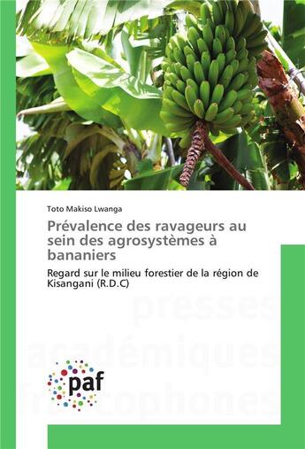 Couverture du livre « Prevalence des ravageurs au sein des agrosystemes a bananiers » de Lwanga Toto Makiso aux éditions Presses Academiques Francophones