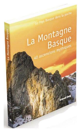 Couverture du livre « La montagne basque ; 40 ascensions mythiques » de Alvaro Munoz aux éditions Travel Bug