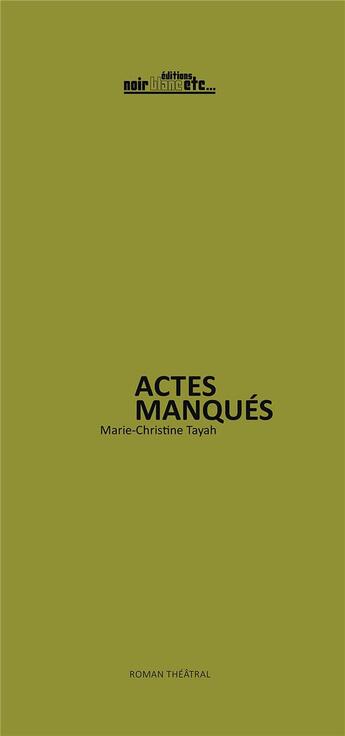 Couverture du livre « Actes manqués » de Marie-Christine Taya aux éditions Noir Blanc Et Caetera