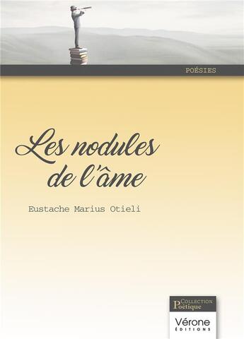 Couverture du livre « Les nodules de l'âme » de Eustache Marius Otieli aux éditions Verone