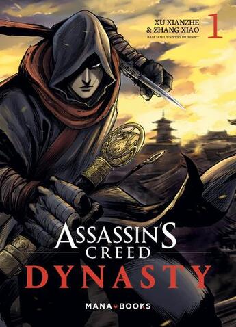 Couverture du livre « Assassin's Creed - dynasty Tome 1 » de Xu Xianzhe et Xiao Zhang aux éditions Mana Books