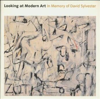 Couverture du livre « Looking at modern art : in memory of david sylvester » de Serota Nicholas aux éditions Tate Gallery