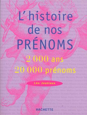 Couverture du livre « L'Histoire De Nos Prenoms » de Jouniaux Leo aux éditions Hachette Pratique