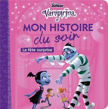 Couverture du livre « Mon histoire du soir : Vampirina : la fête surprise » de Disney aux éditions Disney Hachette