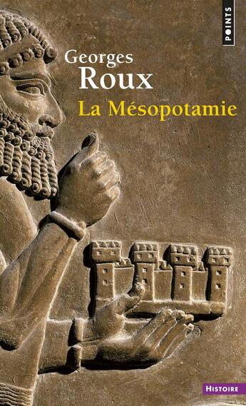 Couverture du livre « La mesopotamie. essai d'histoire politique, economique et culturelle » de Georges Roux aux éditions Seuil