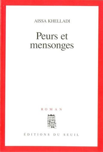 Couverture du livre « Peurs et mensonges » de Khelladi Aissa aux éditions Seuil