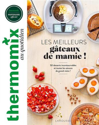 Couverture du livre « Thermomix : les meilleurs gateaux de mamie » de Berengere Abraham aux éditions Larousse