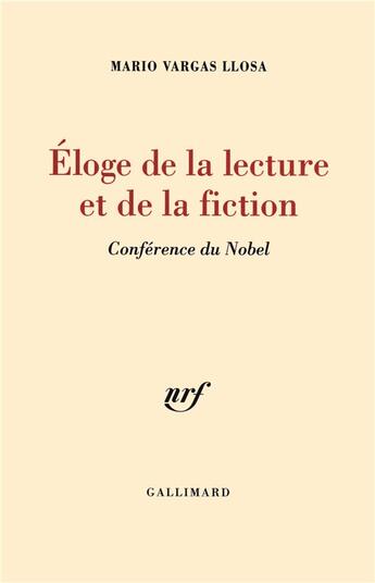 Couverture du livre « Éloge de la lecture et de la fiction ; conférence du Nobel » de Mario Vargas Llosa aux éditions Gallimard