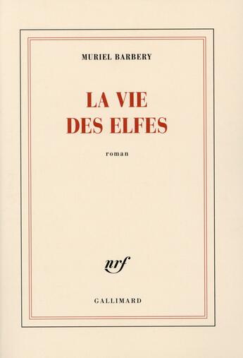Couverture du livre « La vie des elfes » de Muriel Barbery aux éditions Gallimard