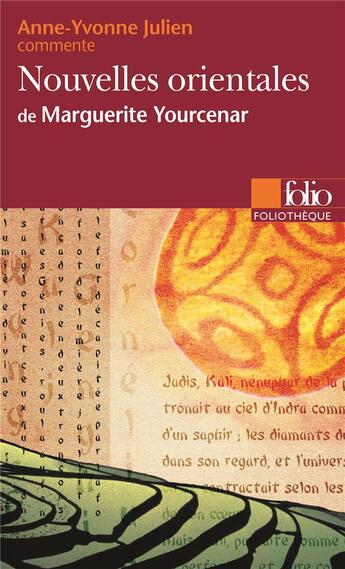 Couverture du livre « Nouvelles orientales de marguerite yourcenar (essai et dossier) » de Anne-Yvonne Julien aux éditions Folio