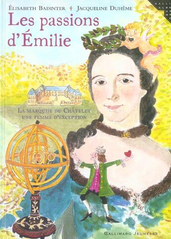 Couverture du livre « Les passions d'Émilie : La marquise du Châtelet, une femme d'exception » de Elisabeth Badinter et Jacqueline Duheme aux éditions Gallimard-jeunesse