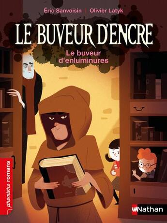 Couverture du livre « Le buveur d'encre : le buveur d'enluminures » de Olivier Latyk et Eric Sanvoisin aux éditions Nathan