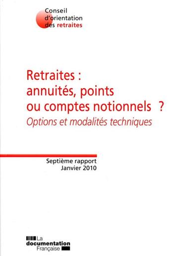 Couverture du livre « Retraites : annuités, points ou comptes notionnels ? option et modalités techniques ; 7ème rapport annuel du COR » de  aux éditions Documentation Francaise