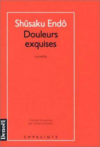 Couverture du livre « Douleurs exquises » de Shusaku Endo aux éditions Denoel