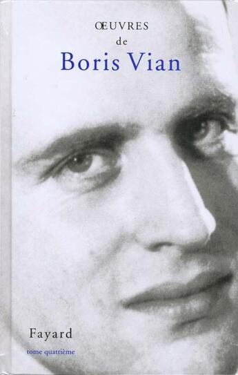 Couverture du livre « Oeuvres t.4 » de Boris Vian aux éditions Fayard