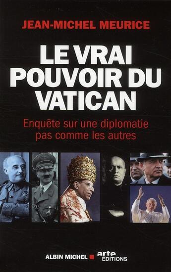 Couverture du livre « Le vrai pouvoir du Vatican ; enquête sur une diplomatie pas comme les autres » de Jean-Michel Meurice aux éditions Albin Michel