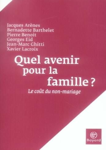 Couverture du livre « Quel avenir pour la famille ? le coût du non-mariage » de A.F.C. aux éditions Bayard