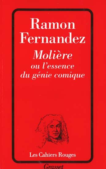 Couverture du livre « Molière ou l'essence du génie comique » de Ramon Fernandez aux éditions Grasset