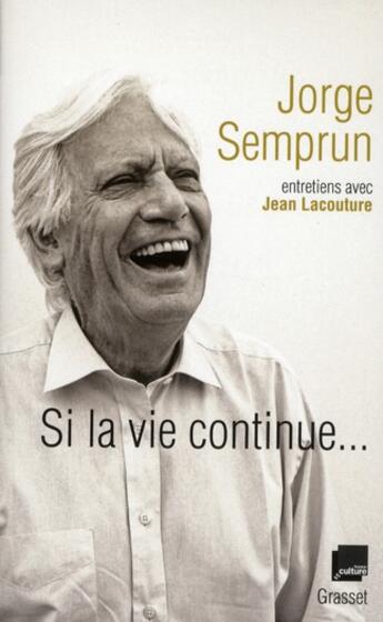 Couverture du livre « Si la vie continue... » de Jorge Semprun et Jean Lacouture aux éditions Grasset