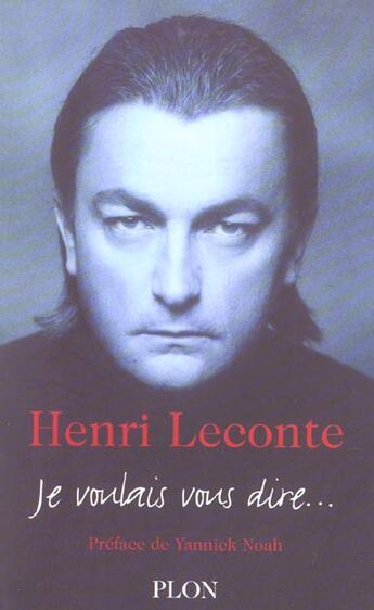 Couverture du livre « Je Voulais Vous Dire... » de Henri Leconte aux éditions Plon