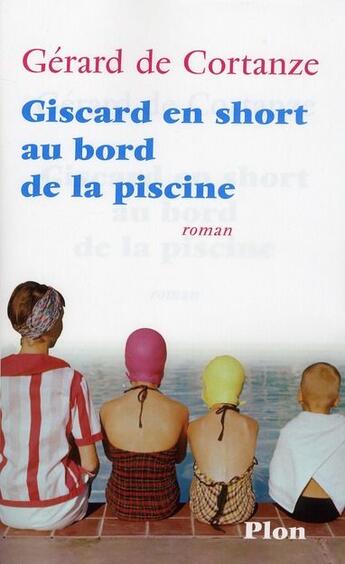 Couverture du livre « Giscard en short au bord de la piscine » de Cortanze Erard De aux éditions Plon